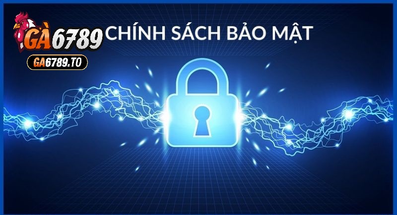 Chính sách bảo mật – Thông tin được thu thập khi tham gia Ga6789