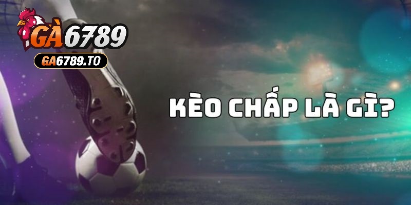 Khám phá cách đọc cược chấp là gì?