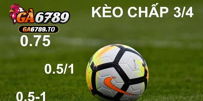 Cược chấp nửa một – 3/4